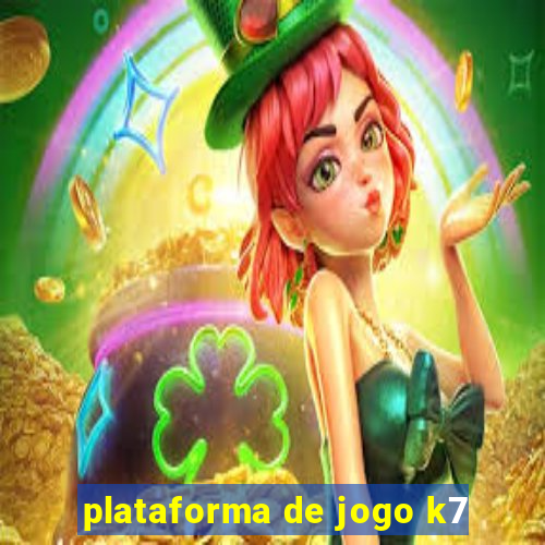 plataforma de jogo k7