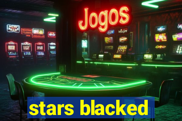 stars blacked