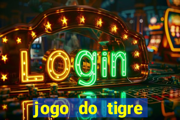 jogo do tigre plataforma chinesa