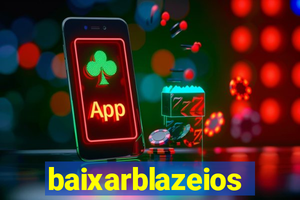 baixarblazeios