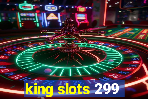 king slots 299