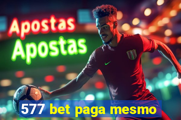 577 bet paga mesmo