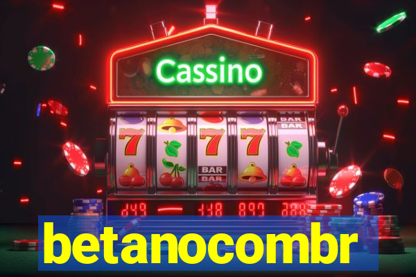 betanocombr