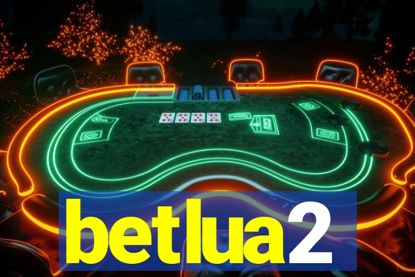 betlua2