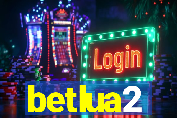 betlua2