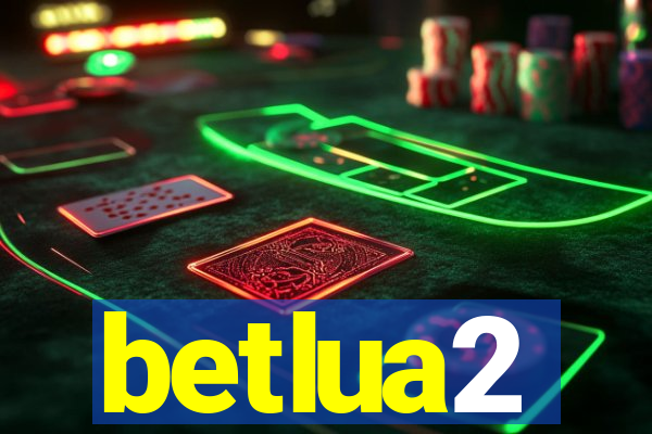 betlua2