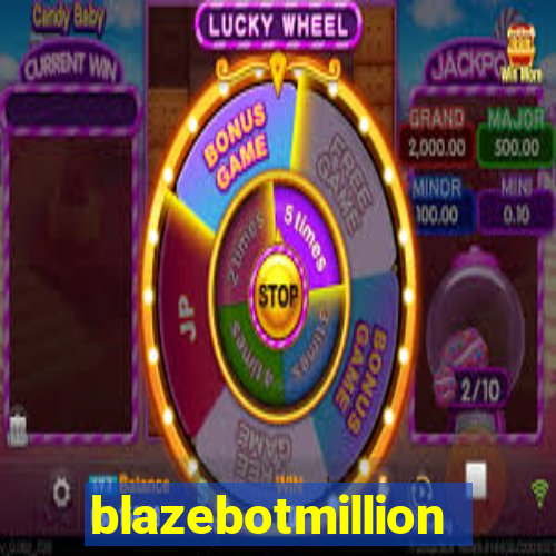 blazebotmillion