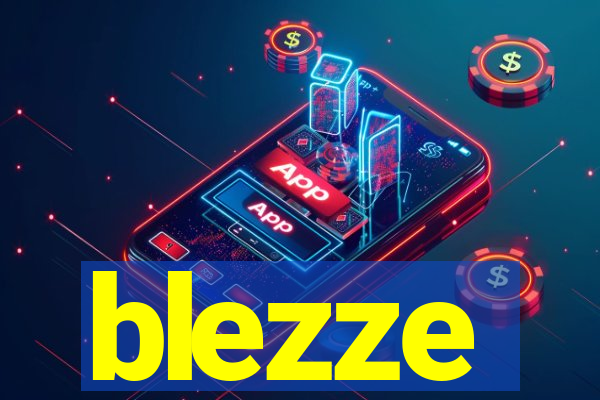 blezze