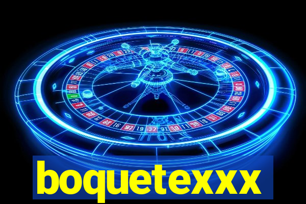 boquetexxx