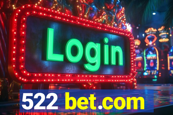 522 bet.com