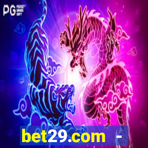 bet29.com - caça-níqueis online cassino