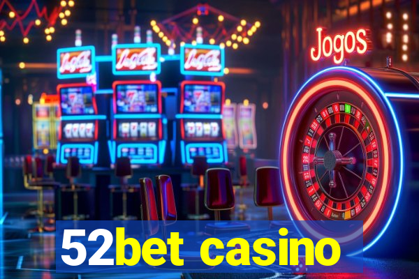 52bet casino