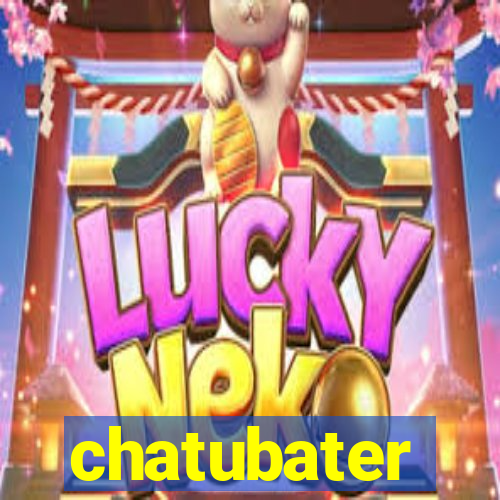 chatubater