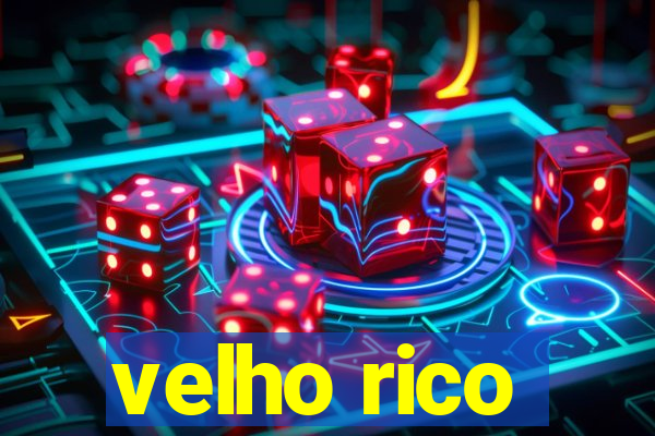 velho rico