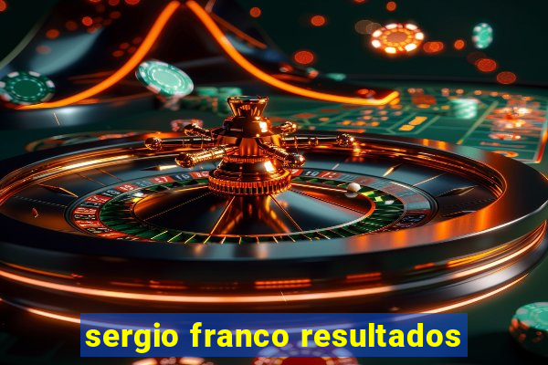 sergio franco resultados