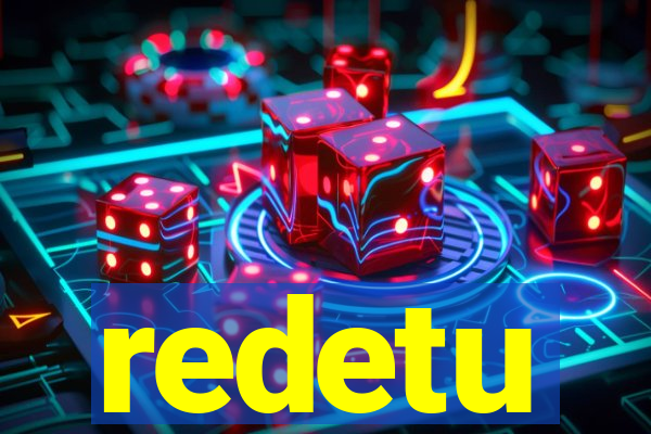 redetu