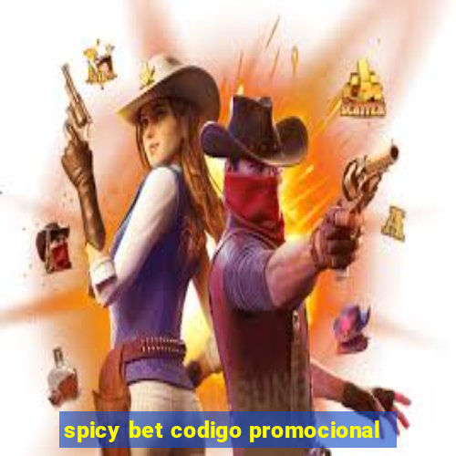 spicy bet codigo promocional