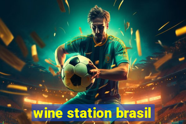 wine station brasil