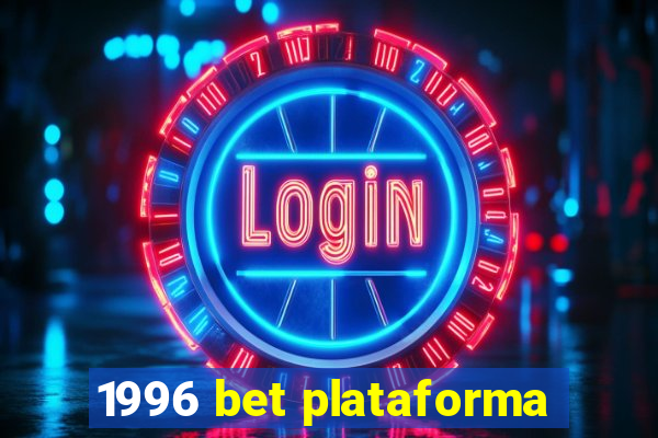 1996 bet plataforma