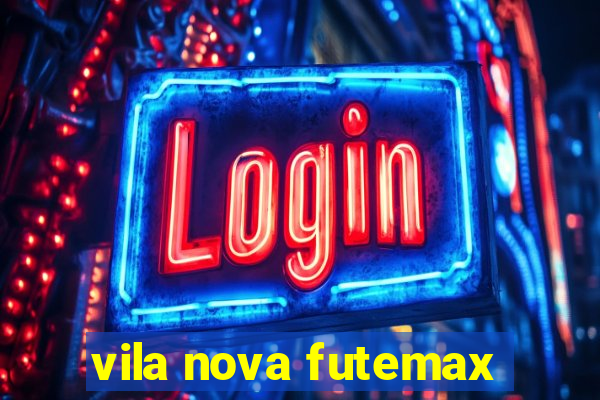 vila nova futemax