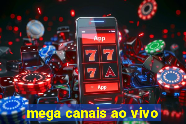 mega canais ao vivo