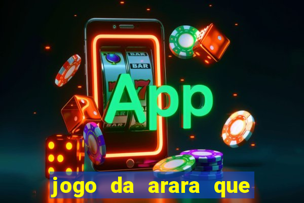 jogo da arara que ganha dinheiro