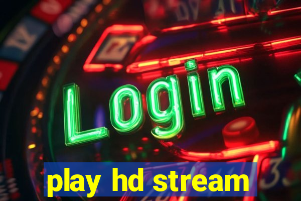 play hd stream