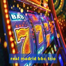 real madrid bbc trio