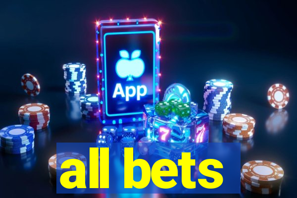 all bets