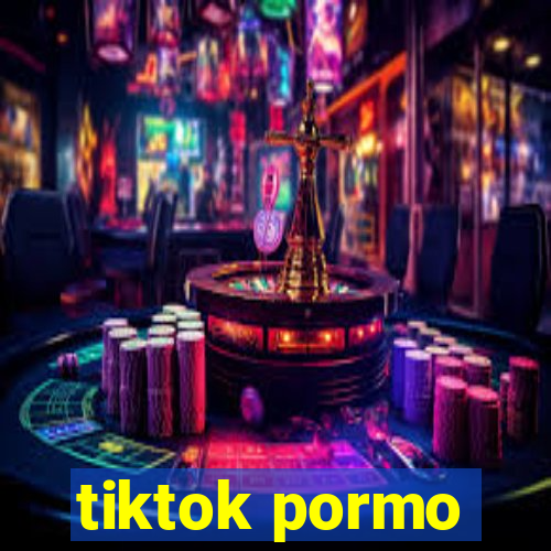 tiktok pormo