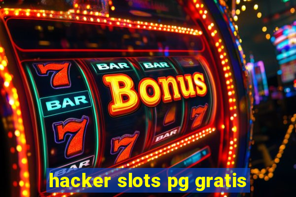 hacker slots pg gratis