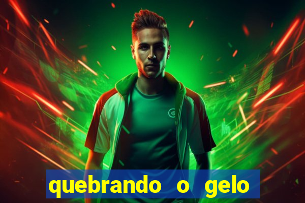 quebrando o gelo ler online