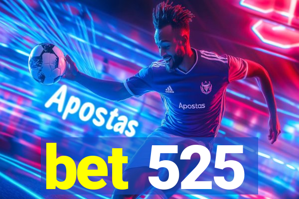 bet 525