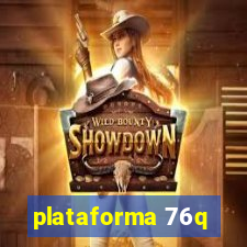 plataforma 76q