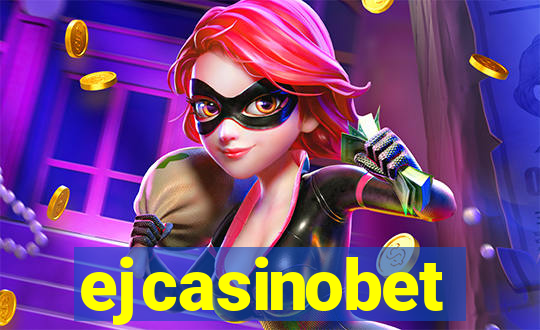 ejcasinobet