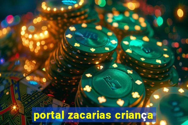 portal zacarias criança