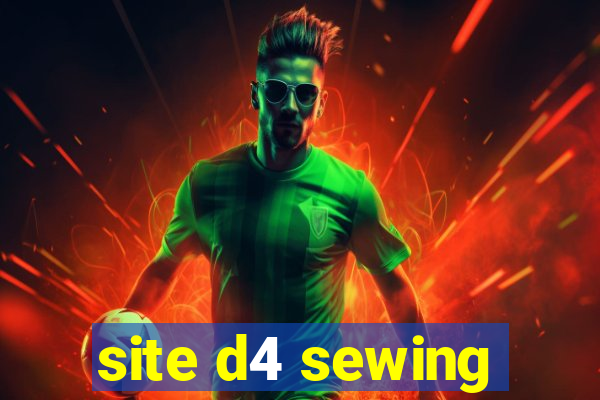 site d4 sewing