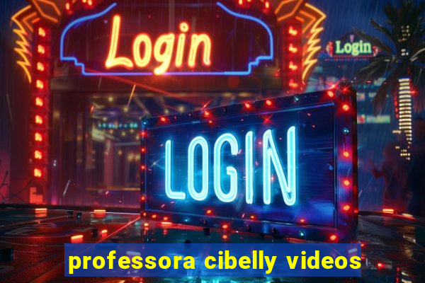 professora cibelly videos