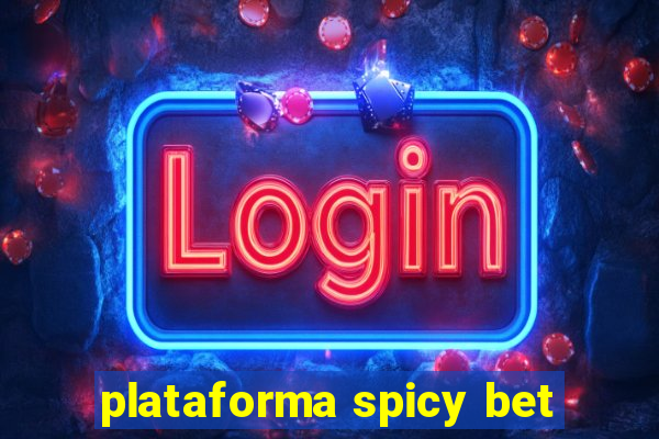 plataforma spicy bet