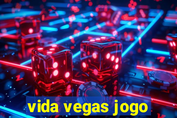 vida vegas jogo