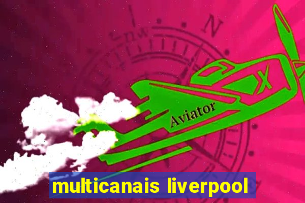 multicanais liverpool