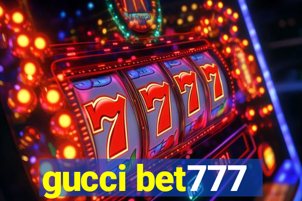 gucci bet777