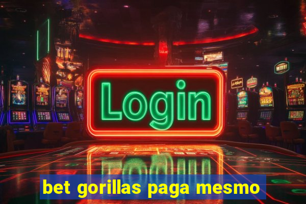 bet gorillas paga mesmo