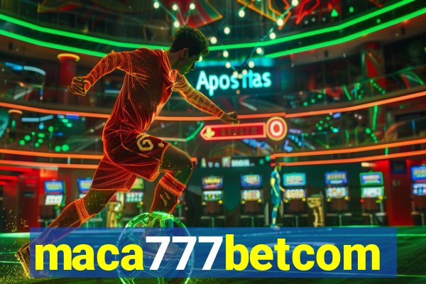 maca777betcom