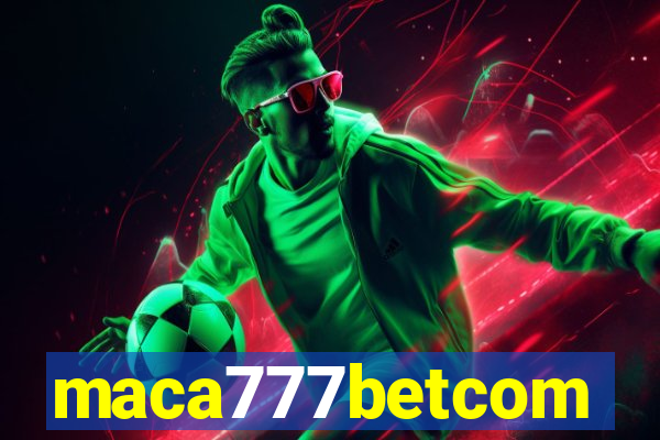 maca777betcom