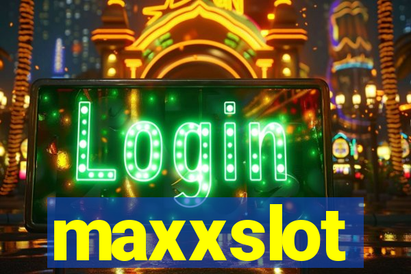 maxxslot