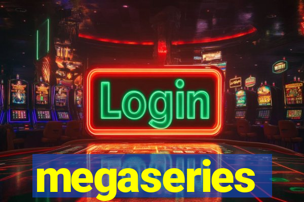 megaseries