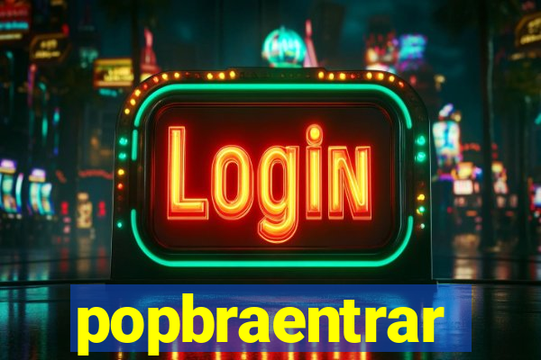 popbraentrar