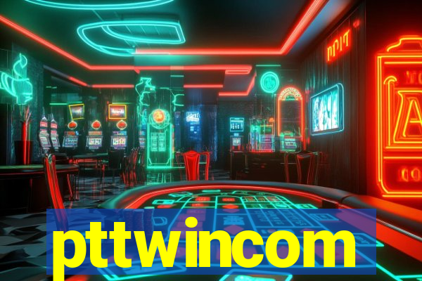 pttwincom