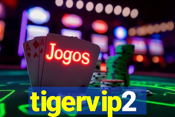 tigervip2